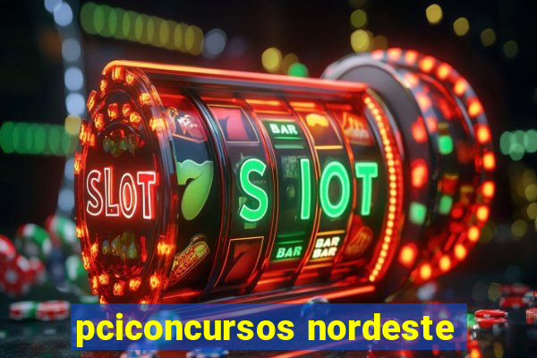 pciconcursos nordeste