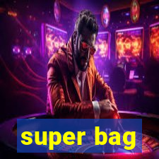 super bag