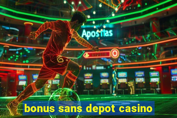 bonus sans depot casino