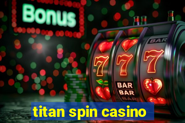 titan spin casino