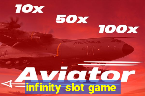 infinity slot game