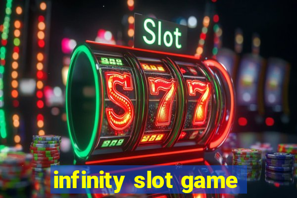 infinity slot game