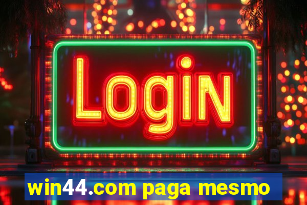 win44.com paga mesmo