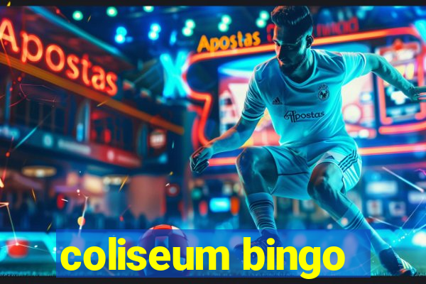 coliseum bingo