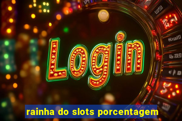 rainha do slots porcentagem