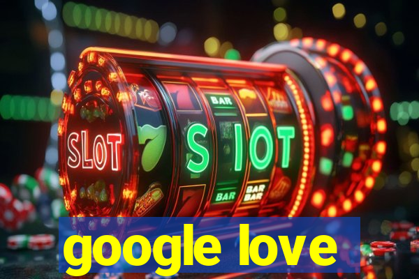 google love