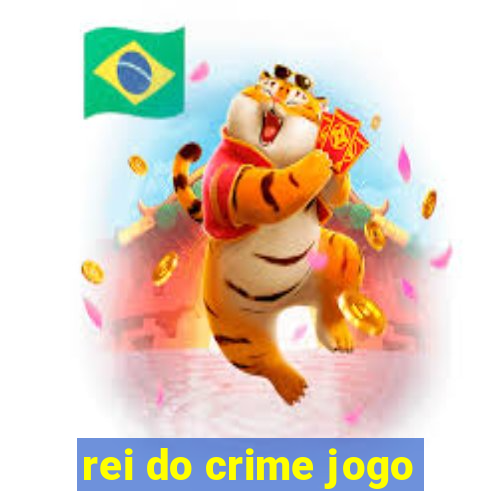 rei do crime jogo