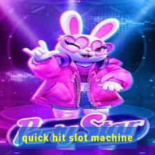 quick hit slot machine