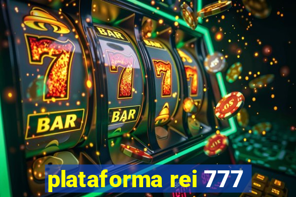 plataforma rei 777