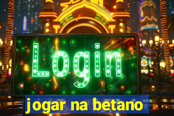 jogar na betano