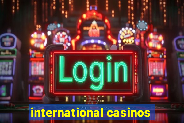 international casinos