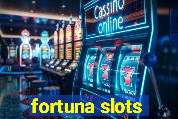 fortuna slots