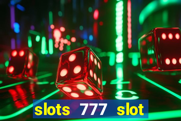 slots 777 slot machine games