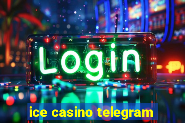 ice casino telegram