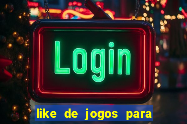 like de jogos para ganhar dinheiro