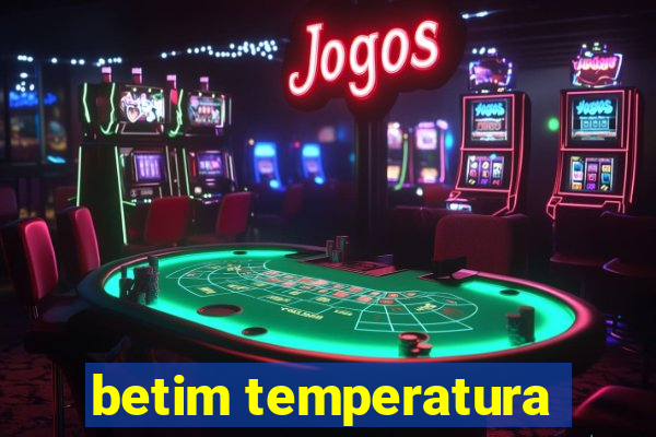 betim temperatura