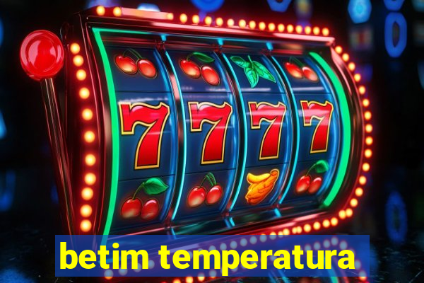 betim temperatura