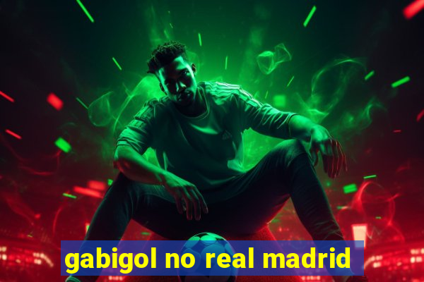 gabigol no real madrid