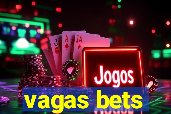 vagas bets