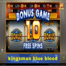 kingsman blue blood