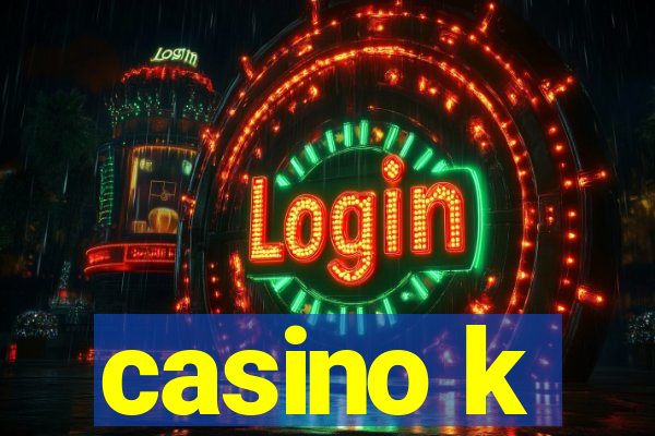 casino k