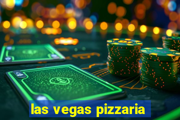 las vegas pizzaria