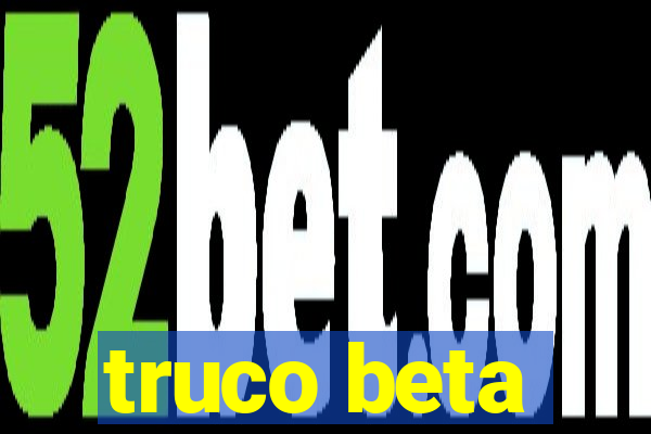 truco beta