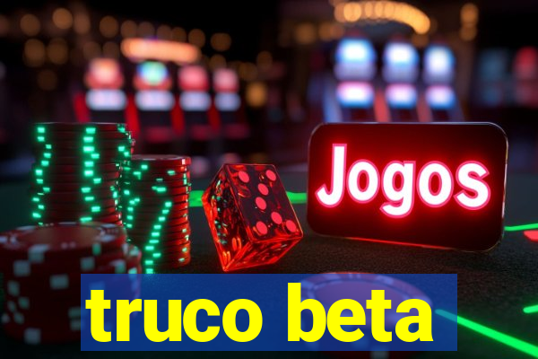 truco beta