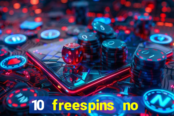 10 freespins no deposit casino 2021