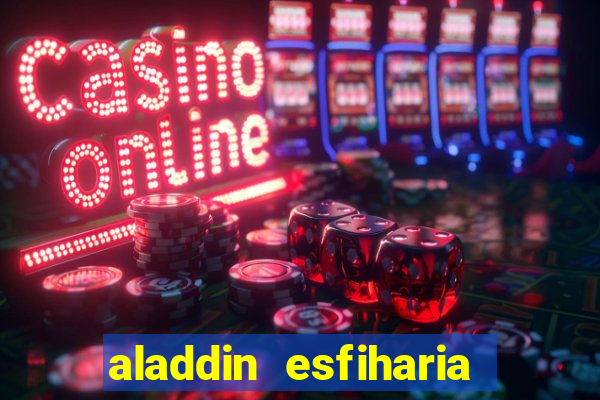 aladdin esfiharia belford roxo