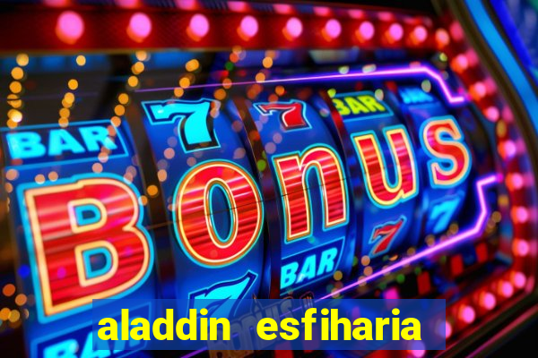 aladdin esfiharia belford roxo