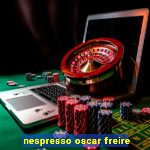 nespresso oscar freire