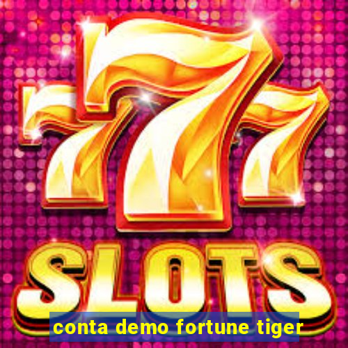 conta demo fortune tiger