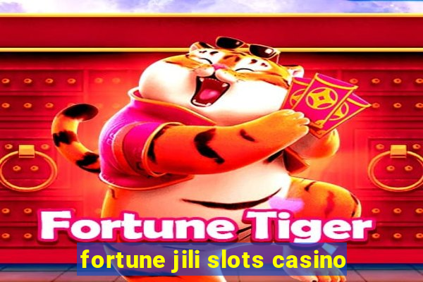 fortune jili slots casino