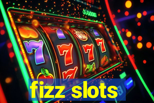 fizz slots