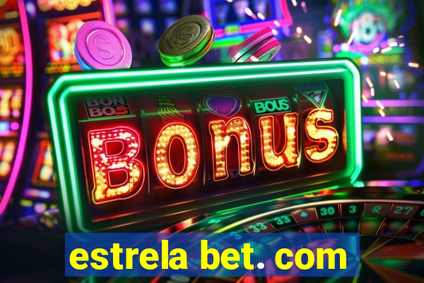 estrela bet. com