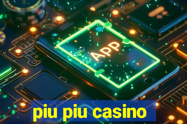 piu piu casino