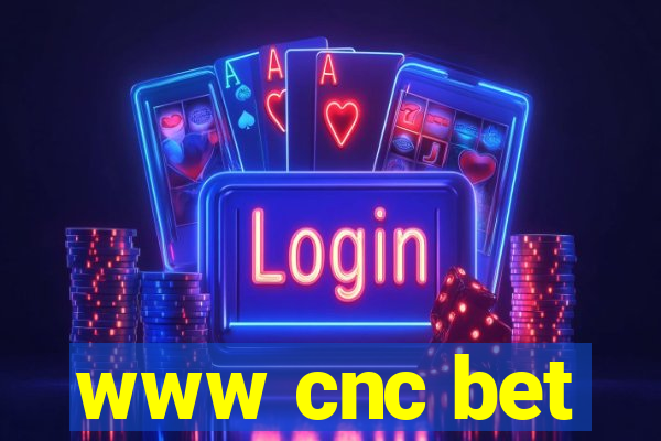 www cnc bet