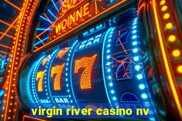 virgin river casino nv