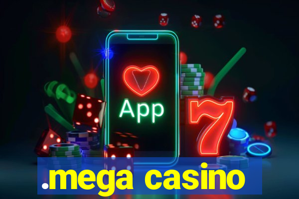 .mega casino