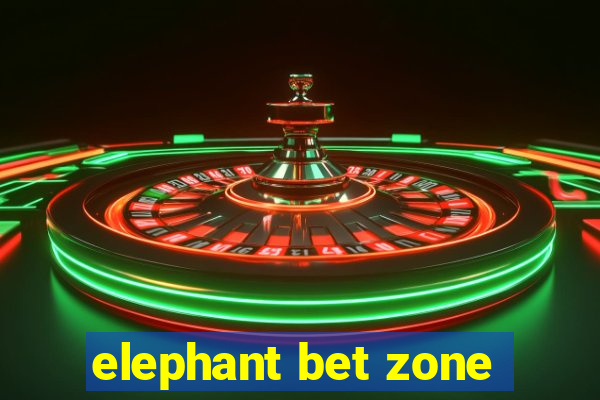 elephant bet zone