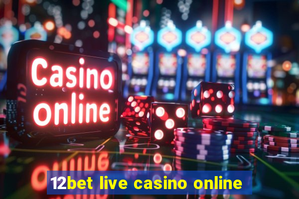 12bet live casino online