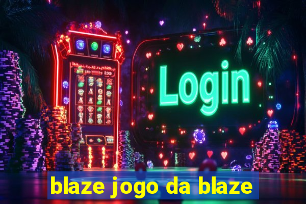 blaze jogo da blaze