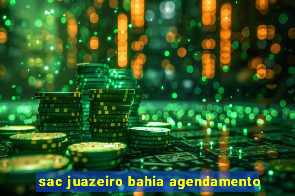 sac juazeiro bahia agendamento