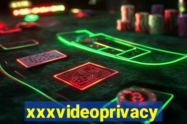 xxxvideoprivacy