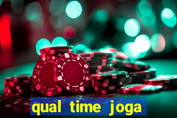 qual time joga hoje ao vivo