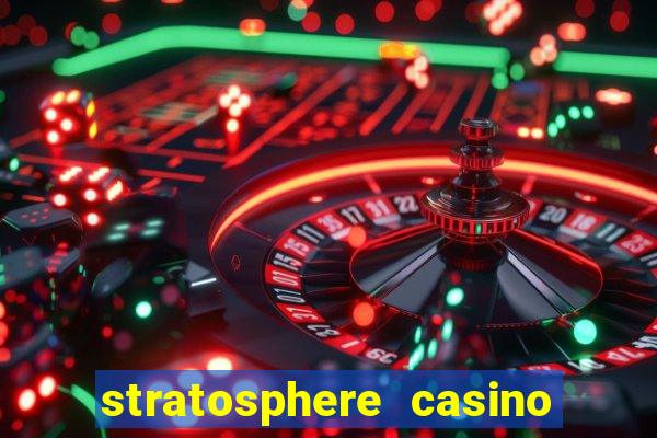 stratosphere casino hotel and tower