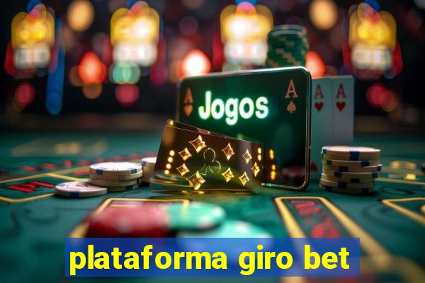 plataforma giro bet