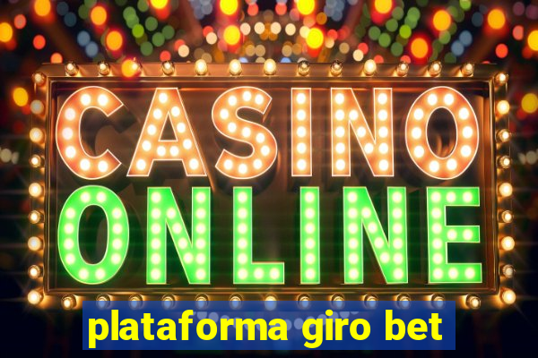 plataforma giro bet