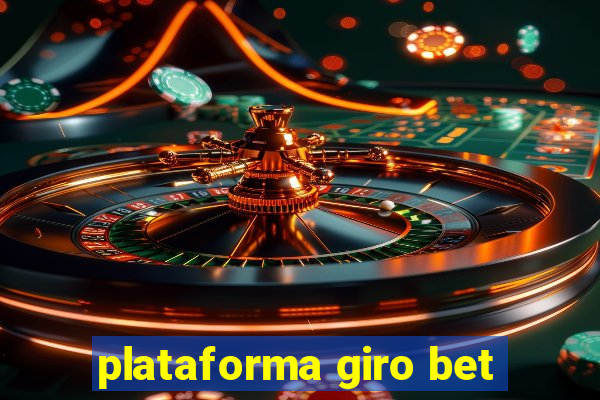 plataforma giro bet